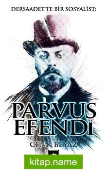 Dersaadet’te Bir Sosyalist Parvus Efendi