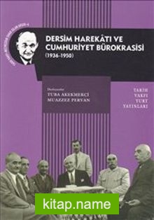 Dersim Harekatı ve Cumhuriyet Bürokrasisi (1936-1950)