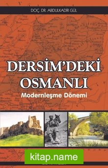 Dersim’deki Osmanlı Modernleşme Dönemi