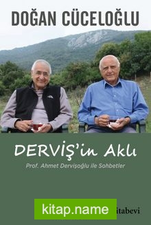 Derviş’in Aklı  Prof. Ahmet Dervişoğlu ile Sohbetler
