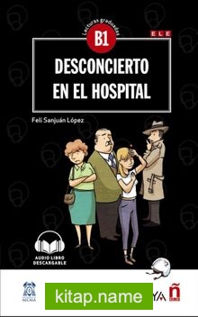 Desconcierto En El Hospital +Audio Descargable (Lec.Grad. B1)