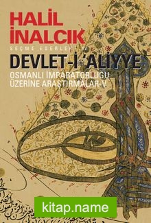 Devlet-i ‘Aliyye V – Osmanlı İmparatorluğu Üzerine Araştırmalar