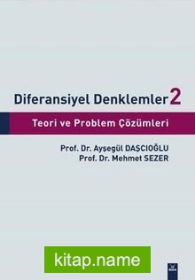 Diferansiyel Denklemler 2  Teori ve Problem Çözümleri