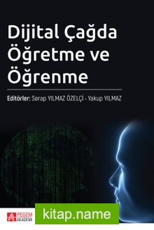 Dijital Çağda Öğretme ve Öğrenme