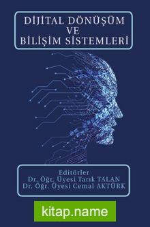 Dijital Dönüşüm ve Bilişim Sistemleri