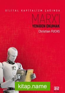 Dijital Kapitalizm Çağında Marx’ı Yeniden Okumak