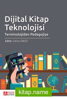 Dijital Kitap Teknolojisi Terminolojiden Pedagojiye