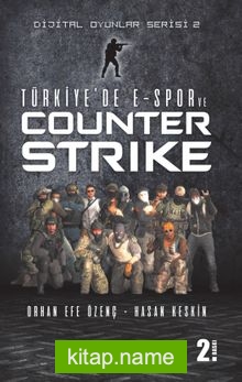 Dijital Oyunlar Serisi 2 / Türkiye’de E-Spor ve Counter Strike