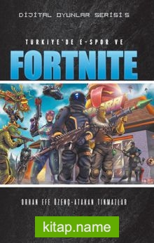 Dijital Oyunlar Serisi 5 / Türkiye’de E-Spor ve Fortnite