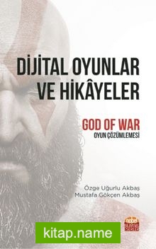 Dijital Oyunlar ve Hikayeler  “God of War” Oyun Çözümlemesi