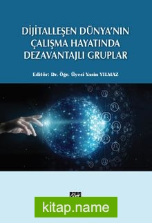 Dijitalleşen Dünya’nın Çalışma Hayatında Dezavantajlı Gruplar