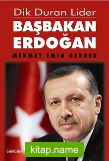Dik Duran Lider Başbakan Erdoğan