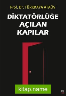 Diktatörlüğe Açılan Kapılar