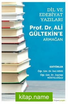 Dil ve Edebiyat Yazıları Prof. Dr. Ali Gültekin’e Armağan