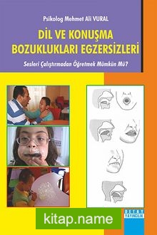 Dil ve Konuşma Bozuklukları Egzersizleri  Sesleri Çalıştırmadan Öğretmek Münkün mü?