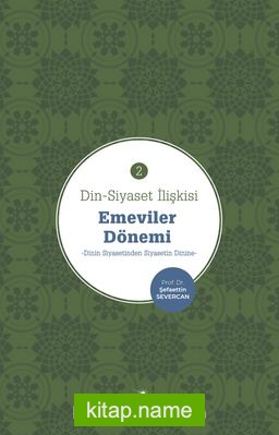 Din-Siyaset İlişkisi 2 / Emeviler Dönemi