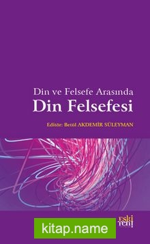 Din ve Felsefe Arasında Din Felsefesi