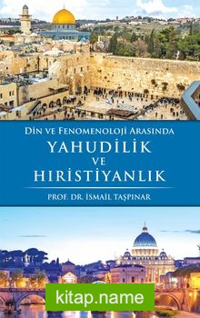 Din ve Fenomenoloji Arasında Yahudilik ve Hıristiyanlık