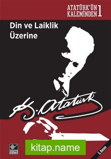 Din ve Laiklik Üzerine / Atatürk’ün Kaleminden 1