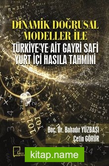 Dinamik Doğrusal Modeller ile Türkiye’ye Ait Gayri Safi Yurt İçi Hasıla Tahmini