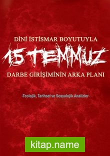 Dini İstismar Boyutuyla 15 Temmuz Darbe Girişiminin Arka Planı