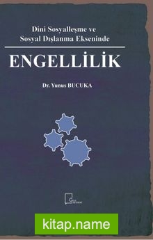 Dini Sosyalleşme ve Sosyal Dışlanma Ekseninde Engellilik