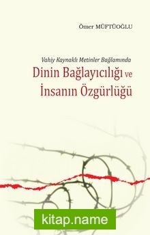 Dinin Bağlayıcığı ve İnsanın Özgürlüğü