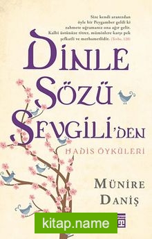 Dinle Sözü Sevgili’den – Hadis Öyküleri