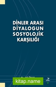 Dinler Arası Diyalogun Sosyolojik Karşılığı