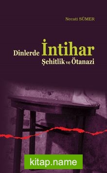 Dinlerde İntihar Şehitlik ve Ötanazi