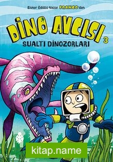 Dino Avcısı 3 / Sualtı Dinozorları