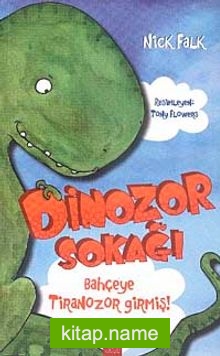 Dinozor Sokağı  Bahçeye Tiranozor Girmiş!