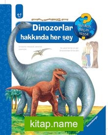 Dinozorlar Hakkında Her Şey / Neden, Niçin, Nasıl? Serisi