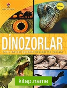 Dinozorlar – Tarih Öncesi Dönemin Devleriyle Tanışın