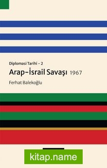 Diplomasi Tarihi 2 / Arap-İsrail Savaşı (1967)