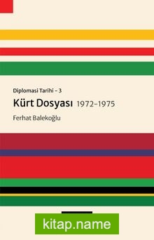 Diplomasi Tarihi 3 / Kürt Dosyası (1972-1975)
