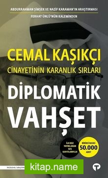 Diplomatik Vahşet  Cemal Kaşıkçı Cinayetinin Karanlık Sırları