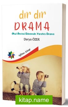 Dır Dır Drama  Okul Öncesi Dönemde Yaratıcı Drama