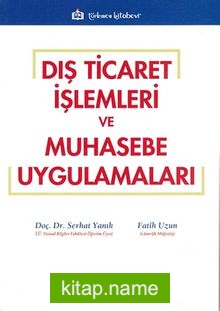 Dış Ticaret İşlemleri ve Muhasebe Uygulamaları