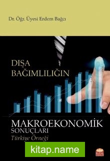 Dışa Bağımlılığın Makroekonomik Sonuçları  Türkiye Örneği