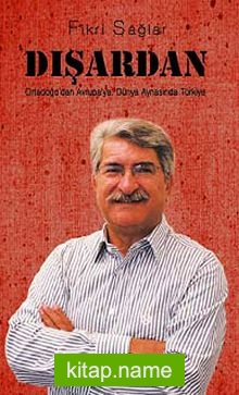 Dışardan Ortadoğu’dan Avrupa’ya Dünya Aynasınsa Türkiye