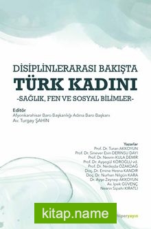 Disiplinlerarası Bakışta Türk Kadını  Sağlık, Fen ve Sosyal Bilimler