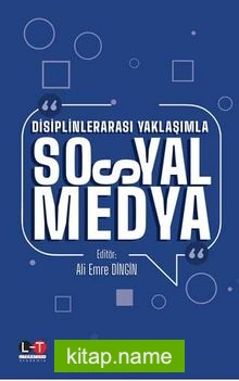 Disiplinlerarası Yaklaşımla Sosyal Medya