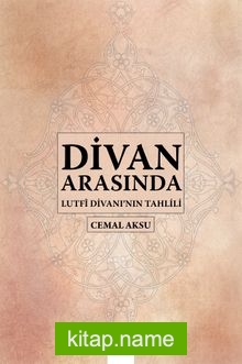 Divan Arasında Lutfi Divanı’nın Tahlili