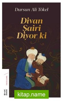 Divan Şairi Diyor ki