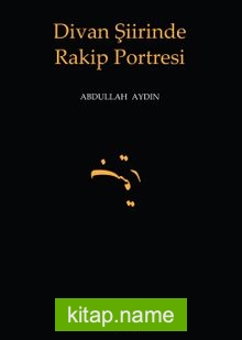 Divan Şiirinde Rakip Portresi