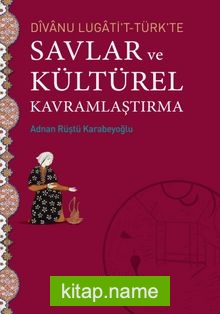 Divanu Lugati’t-Türk’te Savlar ve Kültürel Kavramlaştırma