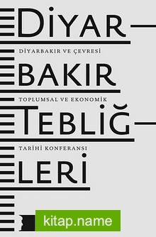 Diyarbakır Tebliğleri  Diyarbakır ve Çevresi Toplumsal ve Ekonomik Tarihi Konferansı