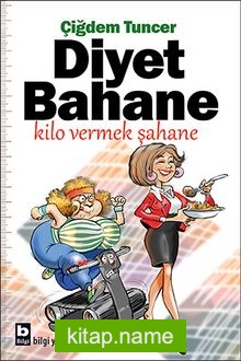 Diyet Bahane Kilo Vermek Şahane