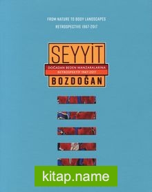 Doğadan Beden Manzaralarına Retrospektif 1967-2017